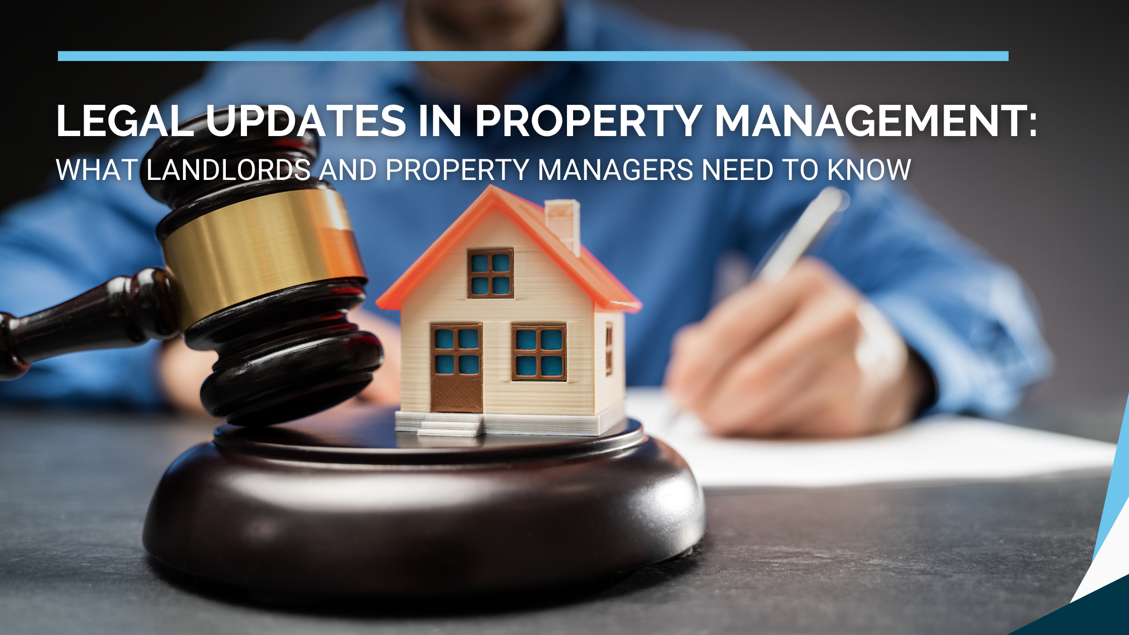 Legal Updates in Property Management: What Landlords and Property Managers Need to Know